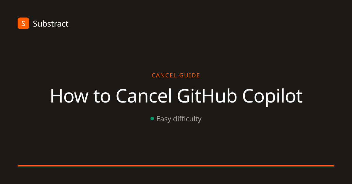 How to Cancel GitHub Copilot (2026) | Substract